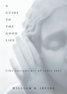 5617966._SX318_A Guide to the Good Life The Ancient Art of Stoic Joy - by William Irvine
